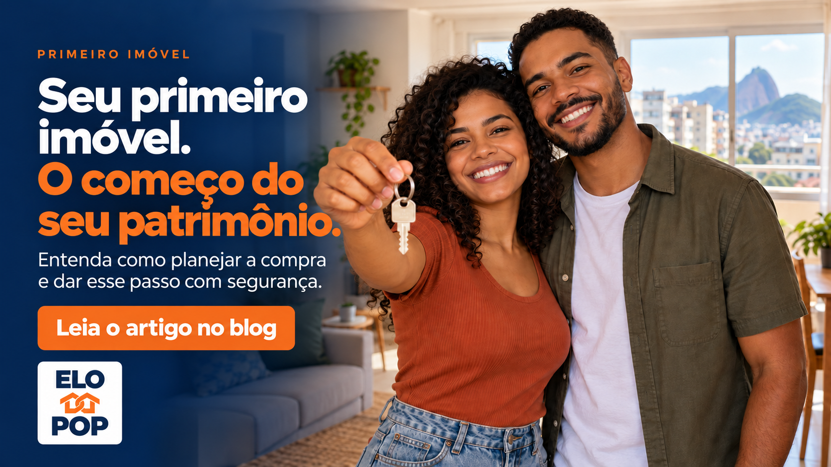 Casal jovem com as chaves de um apartamento, ao lado da chamada “Seu primeiro imóvel. O começo do seu patrimônio.” e do logotipo da ELO POP.